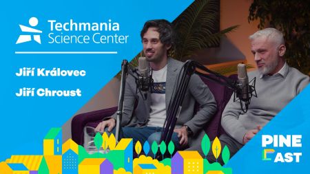 PINEcast 5 / Techmania Science Center - Jiří Královec, Jiří Chroust