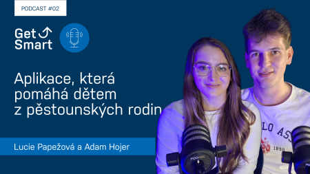 GetSmart Podcast: Aplikace, která pomáhá dětem z pěstounských rodin