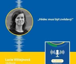 Vědkyně Lucie Vištejnová: Vědec musí být zvědavý