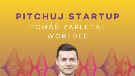 Pitchuj Startup: Worldee a Tomáš Zapletal